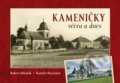 Kniha: Kameničky včera a dnes (Kamil Burešová a Robert Adámek). Tváře, 2022 Kniha: Kameničky včera a dnes (Kamil Burešová a Robert Adámek). Tváře, 2022
