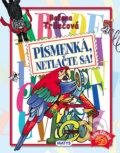 Kniha: Písmenká, netlačte sa! (Božena Trilecová). Matys, 2022 Kniha: Písmenká, netlačte sa! (Božena Trilecová). Matys, 2022