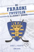 Kniha: HC Faraoni Frýštejn a aljašský démon (Josef J. Novotny). Pointa, 2022 Kniha: HC Faraoni Frýštejn a aljašský démon (Josef J. Novotny). Pointa, 2022