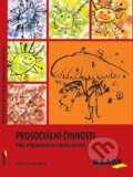 Kniha: Prosociální činnosti v předškolním vzdělávání (Eva Svobodová a Hana Švejdová). Raabe CZ, 2022 Kniha: Prosociální činnosti v předškolním vzdělávání (Eva Svobodová a Hana Švejdová). Raabe CZ, 2022