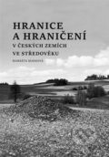 Kniha: Hranice a hraničení (Markéta Marková). Nakladatelství Lidové noviny, 2022 Kniha: Hranice a hraničení (Markéta Marková). Nakladatelství Lidové noviny, 2022