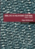 Kniha: Dialog a mluvená čeština (Jana Hoffmannová, Lucie Jílková, Olga Müllerová a Petr Kaderka). Nakladatelství Lidové noviny, 2022 Kniha: Dialog a mluvená čeština (Jana Hoffmannová, Lucie Jílková, Olga Müllerová a Petr Kaderka). Nakladatelství Lidové noviny, 2022