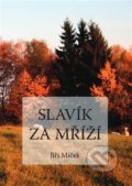 Kniha: Slavík za mříží (Jiří Miček). Atlas, 2022 Kniha: Slavík za mříží (Jiří Miček). Atlas, 2022