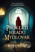 Kniha: Prokletí hradu Mydlovar (Martina Novotná). Fortuna Libri ČR, 2022 Kniha: Prokletí hradu Mydlovar (Martina Novotná). Fortuna Libri ČR, 2022