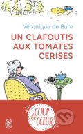 Kniha: Un clafoutis aux tomates cerises (Véronique de Bure). Jai lu, 2018 Kniha: Un clafoutis aux tomates cerises (Véronique de Bure). Jai lu, 2018