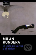 Kniha: El libro de la risa y el olvido (Milan Kundera). Tusquets, 2016 Kniha: El libro de la risa y el olvido (Milan Kundera). Tusquets, 2016