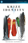 Kniha: Krize identity (Brad Meltzer a ilustroval Ralph Morales). Crew, 2022 Kniha: Krize identity (Brad Meltzer a ilustroval Ralph Morales). Crew, 2022