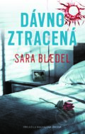Kniha: Dávno ztracená (Sara Blaedel). Práh, 2022 Kniha: Dávno ztracená (Sara Blaedel). Práh, 2022