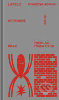 Kniha: Satanské tango (László Krasznahorkai). BRAK, 2023 Kniha: Satanské tango (László Krasznahorkai). BRAK, 2023