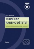 Kniha: Zubní kaz raného dětství (Eva Míšová). Galén, 2022 Kniha: Zubní kaz raného dětství (Eva Míšová). Galén, 2022