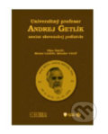 Kniha: Univerzitný profesor Andrej Getlík (Tibor Šagát). Herba, 2022 Kniha: Univerzitný profesor Andrej Getlík (Tibor Šagát). Herba, 2022