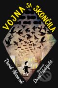 Kniha: Vojna sa skončila (David Almond). Slovart, 2022 Kniha: Vojna sa skončila (David Almond). Slovart, 2022