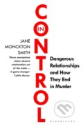 Kniha: In Control (Jane Monckton-Smith). Bloomsbury, 2022 Kniha: In Control (Jane Monckton-Smith). Bloomsbury, 2022