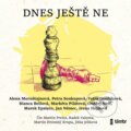 Audiokniha: Dnes ještě ne (Alena Mornštajnová, Petra Soukupová a Ondřej Neff). Témbr, 2022 Audiokniha: Dnes ještě ne (Alena Mornštajnová, Petra Soukupová a Ondřej Neff). Témbr, 2022
