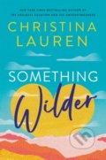 Kniha: Something Wilder (Christina Lauren). Piatkus, 2022 Kniha: Something Wilder (Christina Lauren). Piatkus, 2022