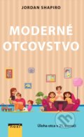 Kniha: Moderné otcovstvo (Jordan Shapiro). NOXI, 2022 Kniha: Moderné otcovstvo (Jordan Shapiro). NOXI, 2022