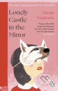 Kniha: Lonely Castle in the Mirror (Mizuki Tsujimura). Penguin Books, 2022 Kniha: Lonely Castle in the Mirror (Mizuki Tsujimura). Penguin Books, 2022