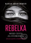 Kniha: Rebelka (Rahaf Mohammed). CPRESS, 2022 Kniha: Rebelka (Rahaf Mohammed). CPRESS, 2022