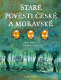 Kniha: Staré pověsti české a moravské (Alena Ježková a Renáta Fučíková), 2013 Kniha: Staré pověsti české a moravské (Alena Ježková a Renáta Fučíková), 2013