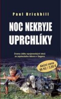 Kniha: Noc nekryje uprchlíky (Paul Brickhill). Naše vojsko CZ, 2013 Kniha: Noc nekryje uprchlíky (Paul Brickhill). Naše vojsko CZ, 2013