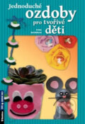 Kniha: Jednoduché ozdoby pro tvořivé děti (Irena Beránková). Computer Press, 2013 Kniha: Jednoduché ozdoby pro tvořivé děti (Irena Beránková). Computer Press, 2013