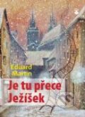 Kniha: Je tu přece Ježíšek (Eduard Martin). Karmelitánské nakladatelství, 2012 Kniha: Je tu přece Ježíšek (Eduard Martin). Karmelitánské nakladatelství, 2012