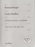 Kniha: Cesta s hudbou (Roman Berger). Hudobné centrum, 2012 Kniha: Cesta s hudbou (Roman Berger). Hudobné centrum, 2012