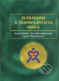 Kniha: Zlyhávanie a transplantácia srdca (Eva Goncalvesova, Ivana Štefanková a Juraj Fabián). Herba, 2007 Kniha: Zlyhávanie a transplantácia srdca (Eva Goncalvesova, Ivana Štefanková a Juraj Fabián). Herba, 2007