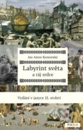 Kniha: Labyrint světa a ráj srdce (Jan Amos Komenský). Práh, 2013 Kniha: Labyrint světa a ráj srdce (Jan Amos Komenský). Práh, 2013