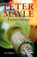 Kniha: Dobrý ročník (Peter Mayle). Olympia, 2013 Kniha: Dobrý ročník (Peter Mayle). Olympia, 2013