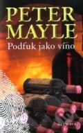 Podfuk jako víno - Peter Mayle, Olympia, 2013