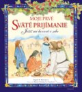 Kniha: Moje prvé sväté prijímanie (Angela M. Burrin). Redemptoristi - Slovo medzi nami, 2013 Kniha: Moje prvé sväté prijímanie (Angela M. Burrin). Redemptoristi - Slovo medzi nami, 2013