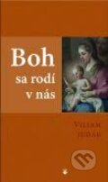 Kniha: Boh sa rodí v nás (Viliam Judák). Karmelitánske nakladateľstvo, 2012 Kniha: Boh sa rodí v nás (Viliam Judák). Karmelitánske nakladateľstvo, 2012