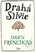 Kniha: Drahá Silvie (Dawn French). Argo, 2013 Kniha: Drahá Silvie (Dawn French). Argo, 2013