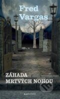 Kniha: Záhada mrtvých nohou (Fred Vargas). Garamond, 2013 Kniha: Záhada mrtvých nohou (Fred Vargas). Garamond, 2013
