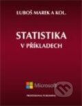 Kniha: Statistika v příkladech (Luboš Marek a kolektív). Professional Publishing, 2013 Kniha: Statistika v příkladech (Luboš Marek a kolektív). Professional Publishing, 2013