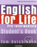 Kniha: English for Life - Pre-intermediate - Student's Book (Tom Hutchinson). Oxford University Press, 2007 Kniha: English for Life - Pre-intermediate - Student's Book (Tom Hutchinson). Oxford University Press, 2007