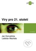 Kniha: Viry pro 21. století (Jan Konvalinka a Ladislav Machala). Academia, 2013 Kniha: Viry pro 21. století (Jan Konvalinka a Ladislav Machala). Academia, 2013