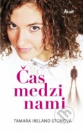 Kniha: Čas medzi nami (Tamara Ireland Stone). Ikar, 2013 Kniha: Čas medzi nami (Tamara Ireland Stone). Ikar, 2013
