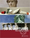 Kniha: 50 Sculptures You Should Know (Isabel Kuhl a Klaus Reichold). Prestel, 2009 Kniha: 50 Sculptures You Should Know (Isabel Kuhl a Klaus Reichold). Prestel, 2009