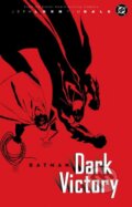 Kniha: Batman Dark Victory (Jeph Loeb). DC Comics, 2005 Kniha: Batman Dark Victory (Jeph Loeb). DC Comics, 2005