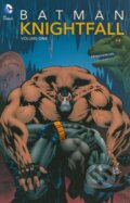 Kniha: Batman Knightfall (Volume One) (Chuck Dixon a kolektiv). DC Comics, 2012 Kniha: Batman Knightfall (Volume One) (Chuck Dixon a kolektiv). DC Comics, 2012