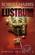 Kniha: Lustrum (Robert Harris). Knižní klub, 2011 Kniha: Lustrum (Robert Harris). Knižní klub, 2011