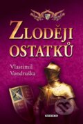 E-kniha: Zloději ostatků (Vlastimil Vondruška), 2013 E-kniha: Zloději ostatků (Vlastimil Vondruška), 2013