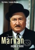 Kniha: Jaroslav Marvan nejen o sobě (Jaroslav Marvan a Petr Hořec). Malý princ, 2013 Kniha: Jaroslav Marvan nejen o sobě (Jaroslav Marvan a Petr Hořec). Malý princ, 2013