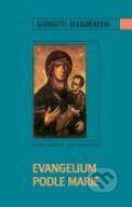Kniha: Evangelium podle Marie (Georgette Blaquiereová). Karmelitánské nakladatelství, 2011 Kniha: Evangelium podle Marie (Georgette Blaquiereová). Karmelitánské nakladatelství, 2011