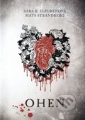 Kniha: Kruh 2: Oheň (Mats Strandberg a Sara B. Elfgren). Fortuna Libri ČR, 2013 Kniha: Kruh 2: Oheň (Mats Strandberg a Sara B. Elfgren). Fortuna Libri ČR, 2013