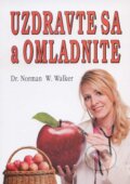 Kniha: Uzdravte sa a omladnite (Norman W. Walker). Eko-konzult, 2013 Kniha: Uzdravte sa a omladnite (Norman W. Walker). Eko-konzult, 2013
