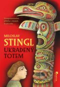 Kniha: Ukradený totem (Miloslav Stingl). Jota, 2013 Kniha: Ukradený totem (Miloslav Stingl). Jota, 2013