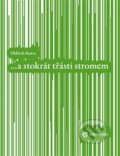 Kniha: ...a stokrát třásti stromem (Oldřich Kutra). Masarykova univerzita, 2012 Kniha: ...a stokrát třásti stromem (Oldřich Kutra). Masarykova univerzita, 2012